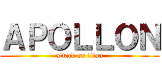 ＡＰＯＬＬＯＮ (attack on titan)