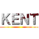 ＫＥＮＴ ()