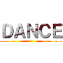 ＤＡＮＣＥ ()