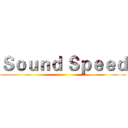 Ｓｏｕｎｄ Ｓｐｅｅｄ ()