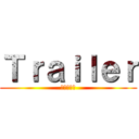 Ｔｒａｉｌｅｒ (مدبلج)