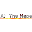 Ａ） Ｔｈｅ Ｎａｐｅ ()