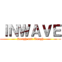 ＩＮＷＡＶＥ (Rough and Tough)