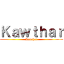 Ｋａｗｔｈａｒ (Kawthar)