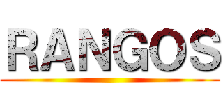 ＲＡＮＧＯＳ ()