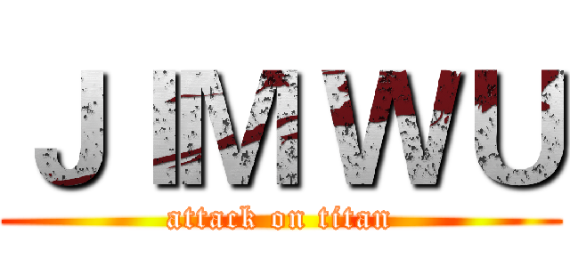 ＪＩＭ ＷＵ (attack on titan)
