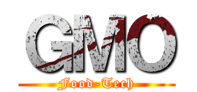 ＧＭＯ (Food-Tech)