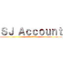 ＳＪ Ａｃｃｏｕｎｔ (GET OUT)