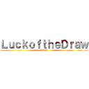 ＬｕｃｋｏｆｔｈｅＤｒａｗ (LOTD)