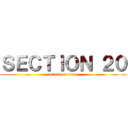 ＳＥＣＴＩＯＮ ２０ (attack on titan)