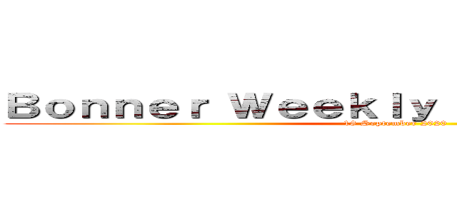 Ｂｏｎｎｅｒ Ｗｅｅｋｌｙ Ｎｅｗｓｌｅｔｔｅｒ (18 September 2020)
