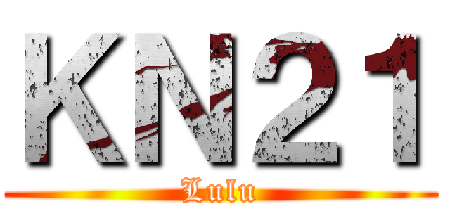 ＫＮ２１ (Lulu)