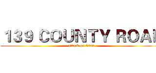 １３９ ＣＯＵＮＴＹ ＲＯＡＤ (attack on titan)