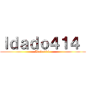 Ｉｄａｄｏ４１４  (Idado414 )
