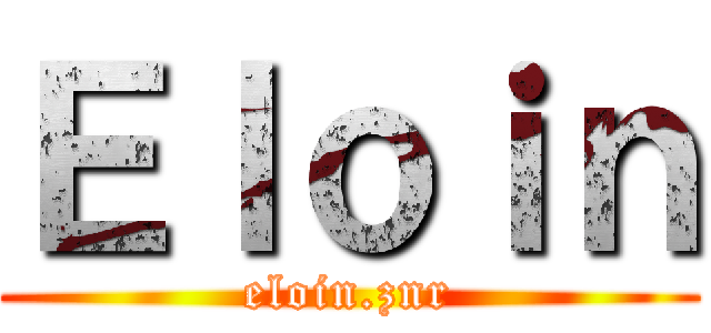 Ｅｌｏｉｎ (eloin.znr)