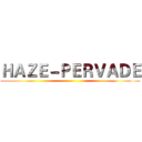 ＨＡＺＥ－ＰＥＲＶＡＤＥ ()