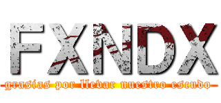 ＦＸＮＤＸ (grasias por llevar nuestro escudo)