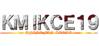 ＫＭＩＫＣＥ１９ (ANIME FAN STORE)