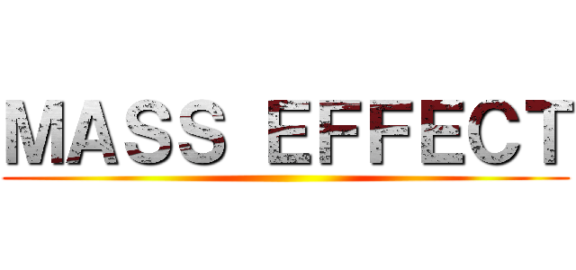 ＭＡＳＳ ＥＦＦＥＣＴ ()