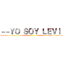 －－ＹＯ ＳＯＹ ＬＥＶＩ  ()