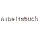 Ａｒｂｅｉｔｓｂｕｃｈ ()