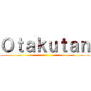 Ｏｔａｋｕｔａｎ ()