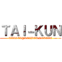 ＴＡＩ－ＫＵＮ (TAISEI@KOIBOUNOKAZE)