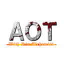 ＡＯＴ (With Rin Alchemist)