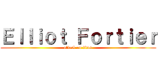 Ｅｌｌｉｏｔ Ｆｏｒｔｉｅｒ (attack on titan)