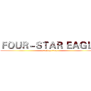 ＦＯＵＲ－ＳＴＡＲ ＥＡＧＬＥ (attack on titan)