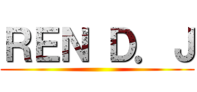 ＲＥＮ Ｄ．Ｊ ()