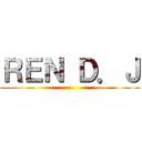 ＲＥＮ Ｄ．Ｊ ()
