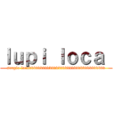 ｌｕｐｉ ｌｏｃａ  (sergio locovvvvvvvvvvvvvvvvvvvvvvvvvvvvvvvvvv)