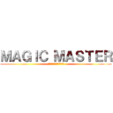 ＭＡＧＩＣ ＭＡＳＴＥＲ (卍アルティメット寺田無双卍)