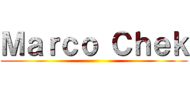 Ｍａｒｃｏ Ｃｈｅｋ ()