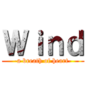 Ｗｉｎｄ (-a breath of heart-)
