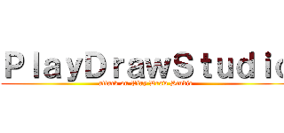 ＰｌａｙＤｒａｗＳｔｕｄｉｏ (attack on Play Draw Studio)