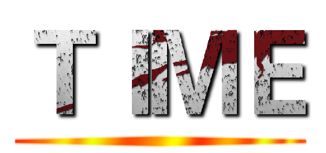 ＴＩＭＥ ()