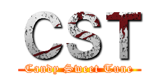 ＣＳＴ (Candy Sweet Tune)