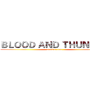 ＢＬＯＯＤ ＡＮＤ ＴＨＵＮＤＥＲ (attack on titan)