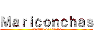 Ｍａｒｉｃｏｎｃｈａｓ (La historia de Carlos)