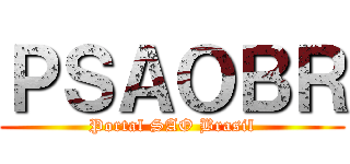 ＰＳＡＯＢＲ (Portal SAO Brasil)