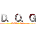 Ｄ．Ｏ．Ｇ (Devil of God)