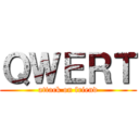 ＱＷＥＲＴ (attack on friend)