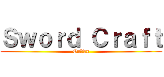 Ｓｗｏｒｄ Ｃｒａｆｔ (Online)