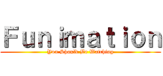 Ｆｕｎｉｍａｔｉｏｎ (You Should Be Watching)