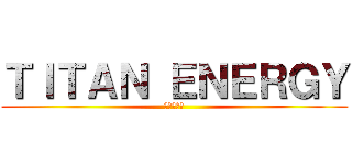 ＴＩＴＡＮ ＥＮＥＲＧＹ (進撃の巨人)