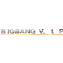 ＢＩＧＢＡＮＧ Ｖ．Ｉ．Ｐ ４ｅｖｅｒ (BIGBANG)