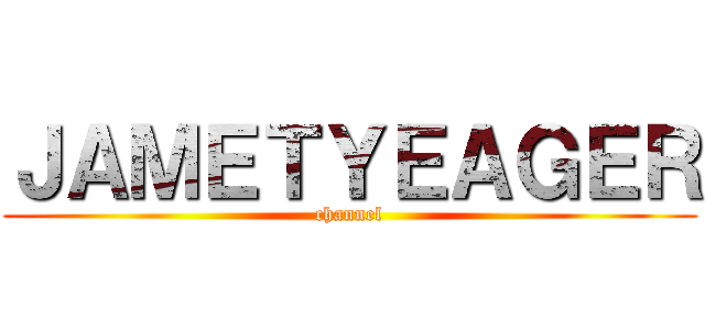 ＪＡＭＥＴＹＥＡＧＥＲ (channel)