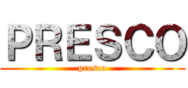 ＰＲＥＳＣＯ (presco)